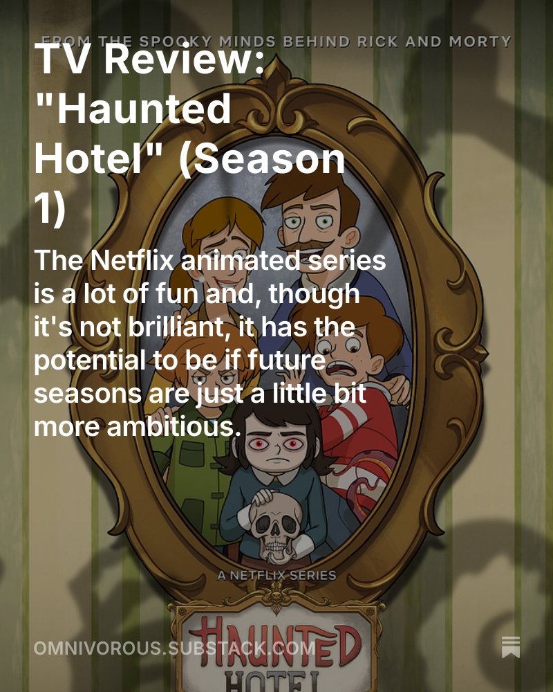 Happy Thursday, everyone! For today's edition of Omnivorous I reviewed the Netflix series Haunted Hotel. It's a lot of fun, and while it's not GREAT, it definitely has the potential to be if future seasons push things just a little bit!
