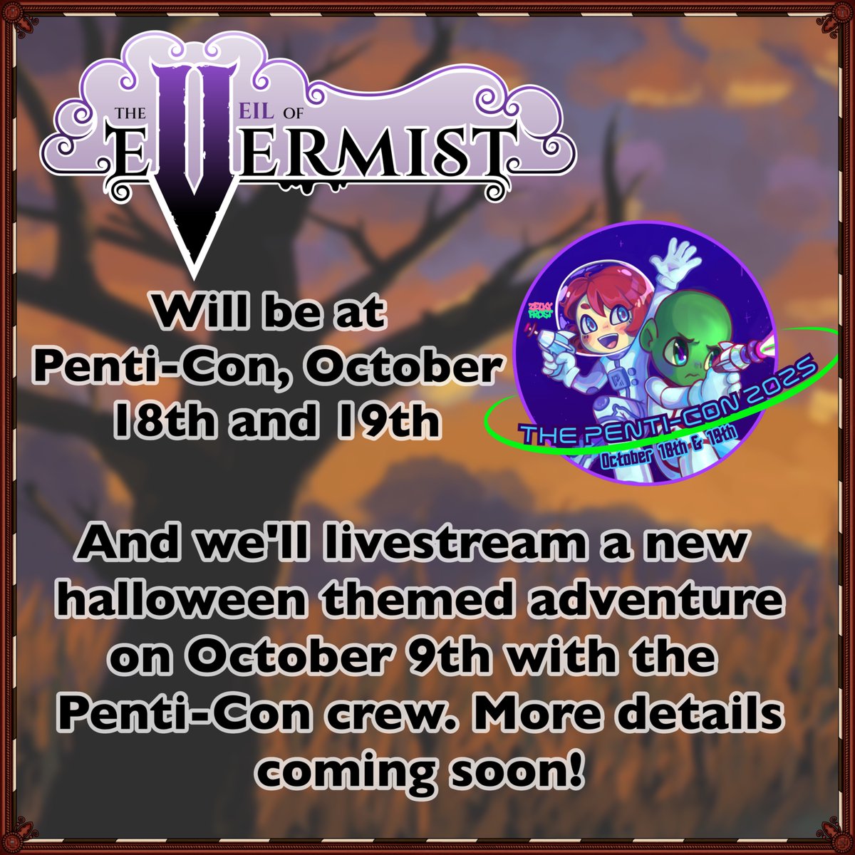 VeilOfEvermist's tweet photo. 🎃 It's almost here! We can't wait to go back to @ThePentiCon  this year, where we're sure to meet new and familiar faces! And mark your calendars for our special live-streamed adventure! #livestream #convention #dnd #dungeonsanddragons #veilofevermist https://t.co/SRdhgKcBfa