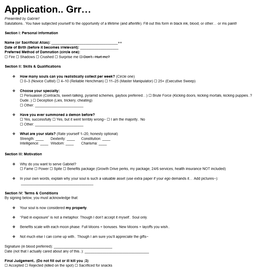 And if for any god forsaken reason you want to see him even BIGGER!? Please sign this application transferred from the big guy- too me.. Via Google docs! I- I uhm.. Don't know how to make real applications.. 

Wouldn't you want to sell your soul for a chance to be drawn by me~?