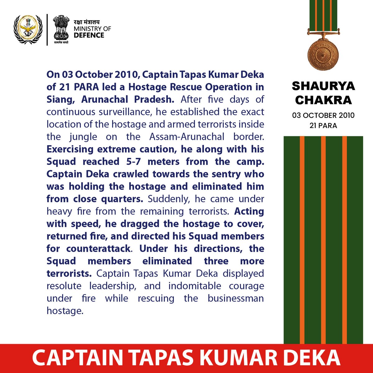 GallantryAward's tweet image. On 03 October 2010, Captain Tapas Kumar Deka OF 21 PARA led a Hostage Rescue Operation in Siang, Arunachal Pradesh. When the officer came under heavy fire, he returned the fire and dragged the hostage to cover. He was awarded #ShauryaChakra

#GallantryAwards…