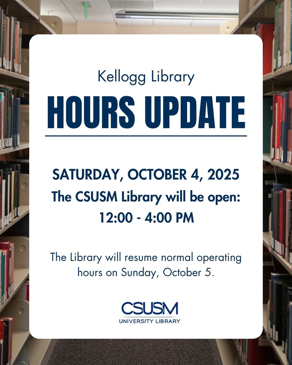 csusm_library's tweet image. 📢 Just a quick heads up about our library hours! 

The #CSUSM Library will be open on: 
🗓️ Saturday, October 4, 2025
⏰ From 12:00 to 4:00 p.m.

We&apos;re back to our usual hours on October 5.

Check out our resources online at: library.csusm.edu

#CSUSMLibrary #LibraryHours