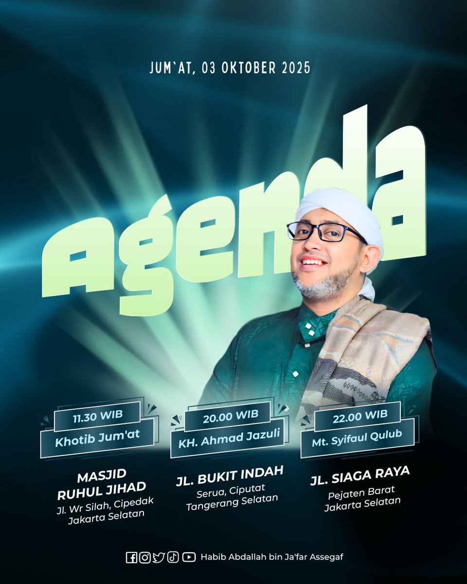 Agenda Habib Abdallah Bin Ja'far Assegaf, Jum'at 03/10/25:
🏠 Masjid Ruhul Jihad, Cipedak ⏰ 18.30 WIB
🏠 Kediaman KH. Ahmad Jazuli, Ciputat ⏰ 20.00 WIB
🏠 MT Syifaul Qulub, Pejaten Barat ⏰ 22.00 WIB