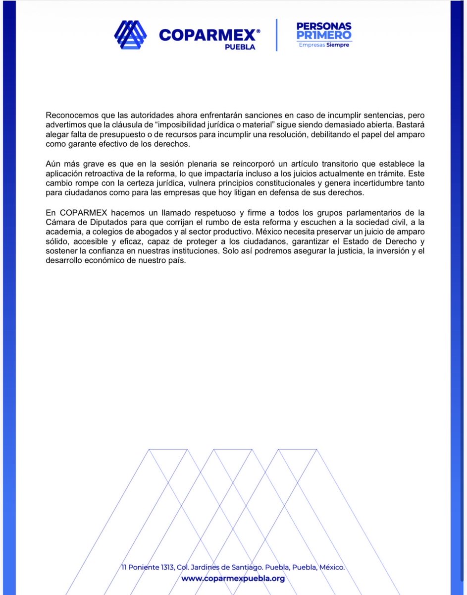CoparmexPuebla's tweet photo. 📰 | COPARMEX Puebla alerta sobre la Ley de Amparo.

⚖ El juicio de amparo es un pilar histórico que protege a ciudadanos y empresas frente a abusos de autoridad.

En #Coparmex alertamos que la reforma aprobada en el Senado lo debilita y limita su alcance. Además, la aplicación retroactiva de la ley transitoria pone en riesgo juicios en curso, la certeza jurídica y la inversión. 

Por ello, hacemos un llamado respetuoso a los diputados para corregir el rumbo y fortalecer este derecho fundamental.