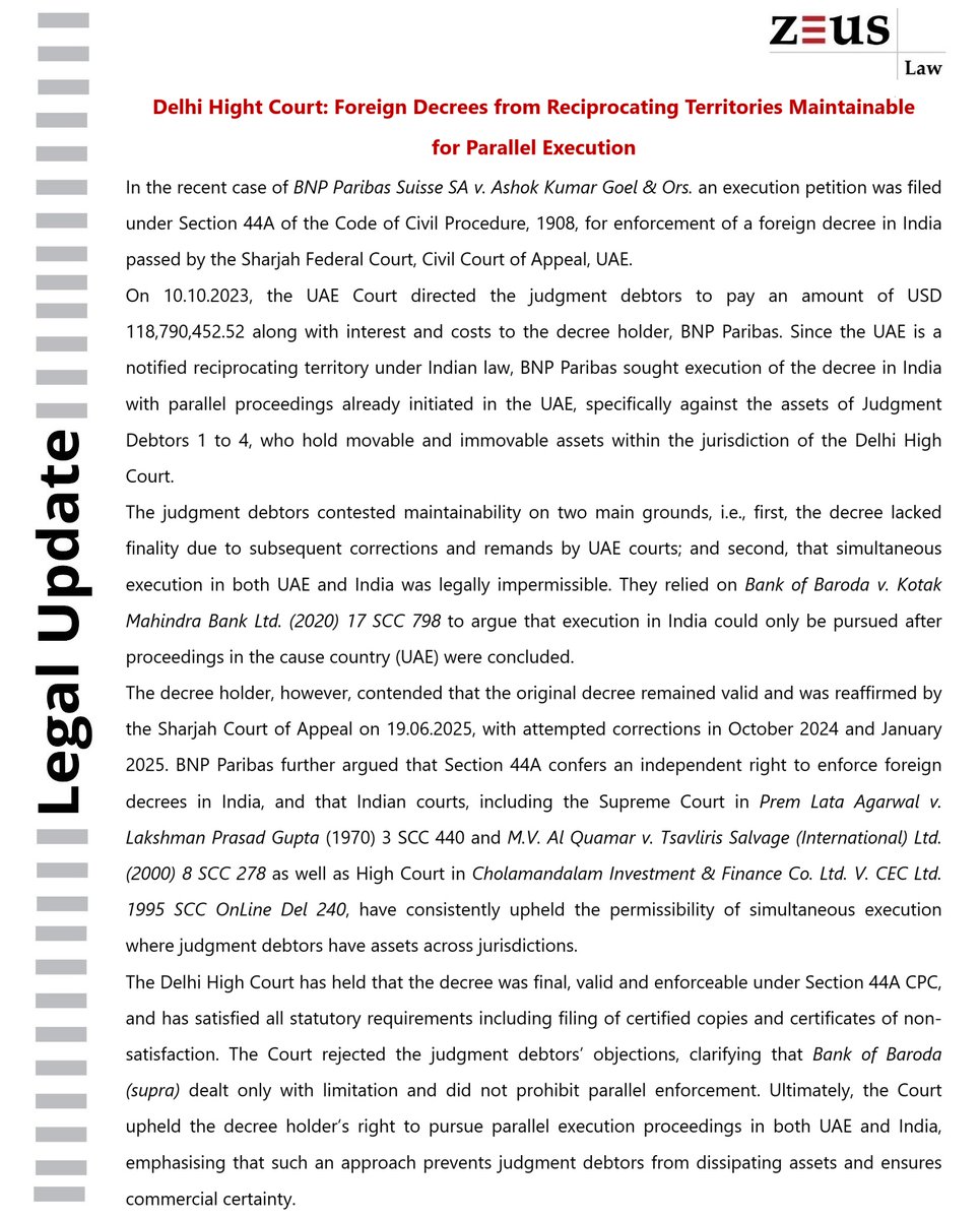 ZEUSLAW's tweet image. Legal Update: The Delhi High Court in BNP Paribas Suisse SA v. Ashok Kumar Goel &amp;amp; Ors. upheld the maintainability of an execution petition under Section 44A CPC to enforce a UAE decree in India. 
#ForeignDecree #ReciprocatingTerritory #Section44A #CivilProcedureCode