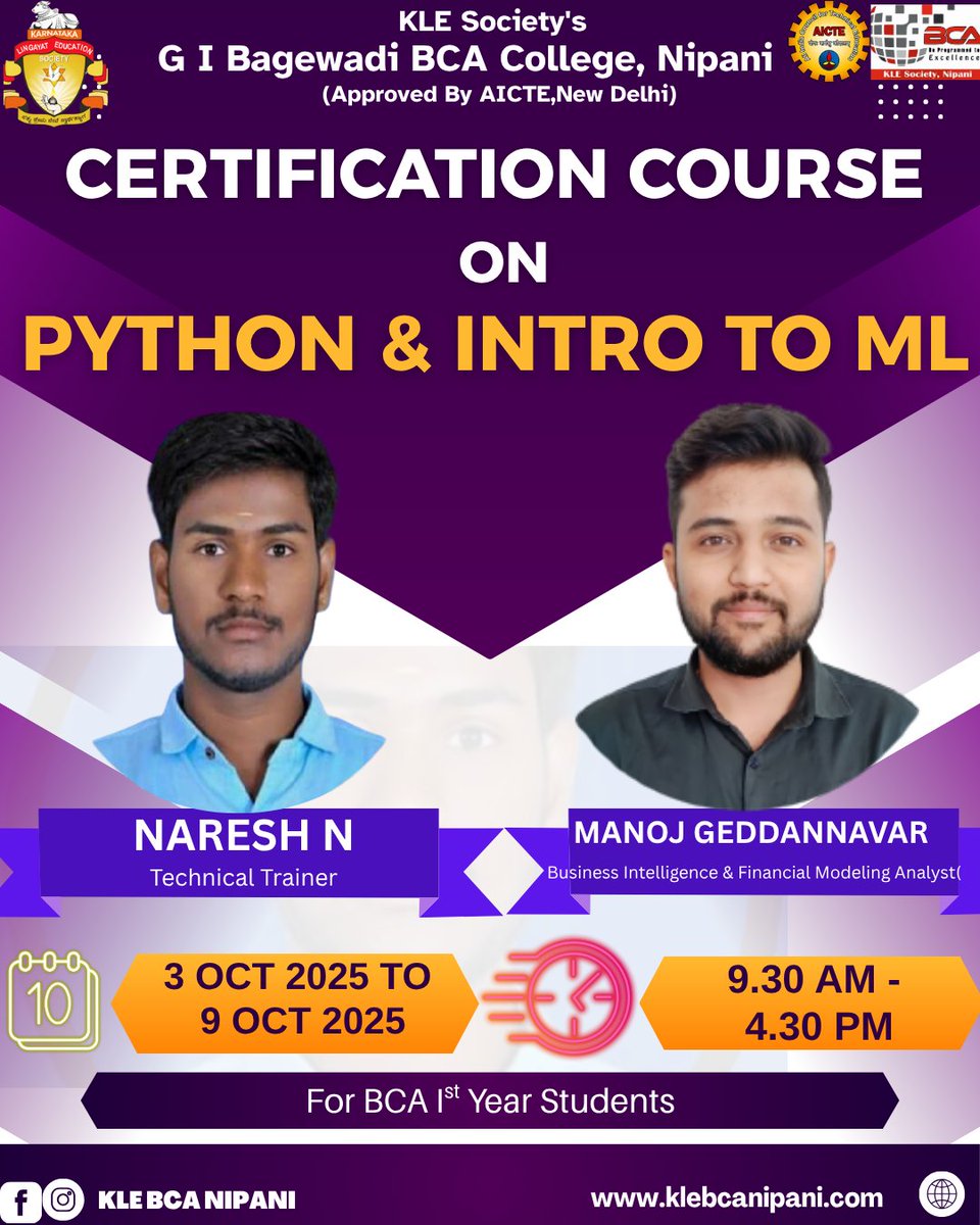 KLE_bca_nipani's tweet image. 📢✨ Certification Course Alert! ✨📢
KLE’s BCA College Nipani is organizing a Certification Course on Python &amp;amp; Intro to Machine Learning 
Date 3rd Oct 2025  9th Oct 2025
 By
🔹 Naresh N – Technical Trainer
🔹 Manoj Geddannavar – Business Intelligence &amp;amp; Financial Modeling Analyst
