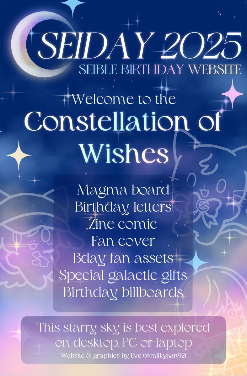 milkysan92's tweet image. [ℂ𝕠𝕟𝕤𝕥𝕖𝕝𝕝𝕒𝕥𝕚𝕠𝕟 𝕠𝕗 𝕎𝕚𝕤𝕙𝕖𝕤 - ℕ𝕆𝕎 𝕃𝕀𝕍𝔼]

A starry sky dedicated to you. Featuring a magma board, letters, fan assets &amp;amp; more!
milkysan92.wixstudio.com/seiday2025

Happy birthday, Seible!💙
(Click on project images to find OG tweet!)
#SEIDAY2025 #Seible #せいぶるみて
