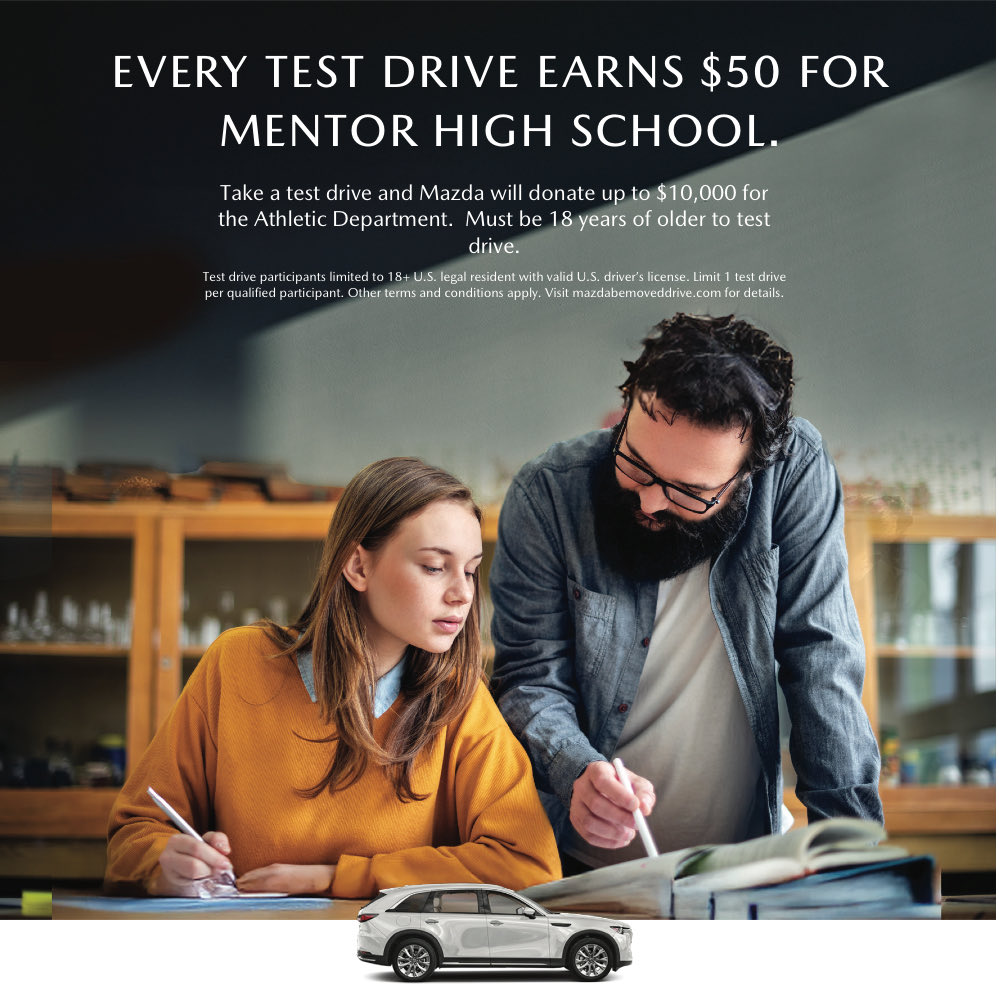 Help support Mentor Athletics on Saturday, October 4th. 
<a href="/MentorAthletics/">MentorAthletics</a> is having a fundraiser at the Mentor High  School parking lot on from 10am-3pm.  
Test drive a Mazda &amp; the athletic department will receive a $50 donation from Mazda.  
*You must be 18 and older to drive.