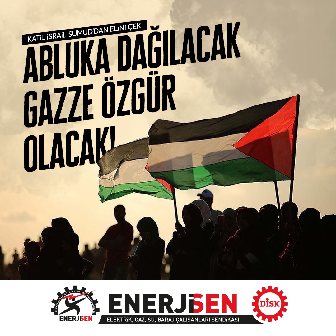 Katil İsrail Sumud'dan elini çek!

Abluka dağılacak, Gazze özgür olacak.

İşçi sınıfı Filistin'in yanında