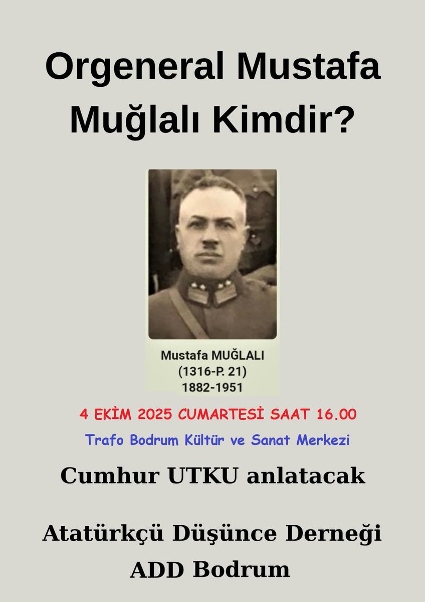 "04 Ekim 2025 Cumartesi saat 16.oo'da, Trafo Kültür Merkezinde, Muğla'mızın önemli değeri Orgeneral Mustafa Muğlalı'yı anlatan kitabıyla üyemiz Emekli Albay Cumhur Utku bizlerle olacak.
Bu güzel söyleşi ve imza gününe tüm Bodrumluları bekliyoruz."
Bodrum ADD