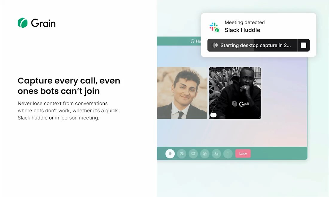 Grain can now record meetings without a bot!

The desktop app captures audio from your Mac and transcribes it. Good for Slack Huddles, impromptu calls, or when you don't want a bot in the meeting.

We're on Product Hunt today if you want to check it out: 
producthunt.com/products/grain…
