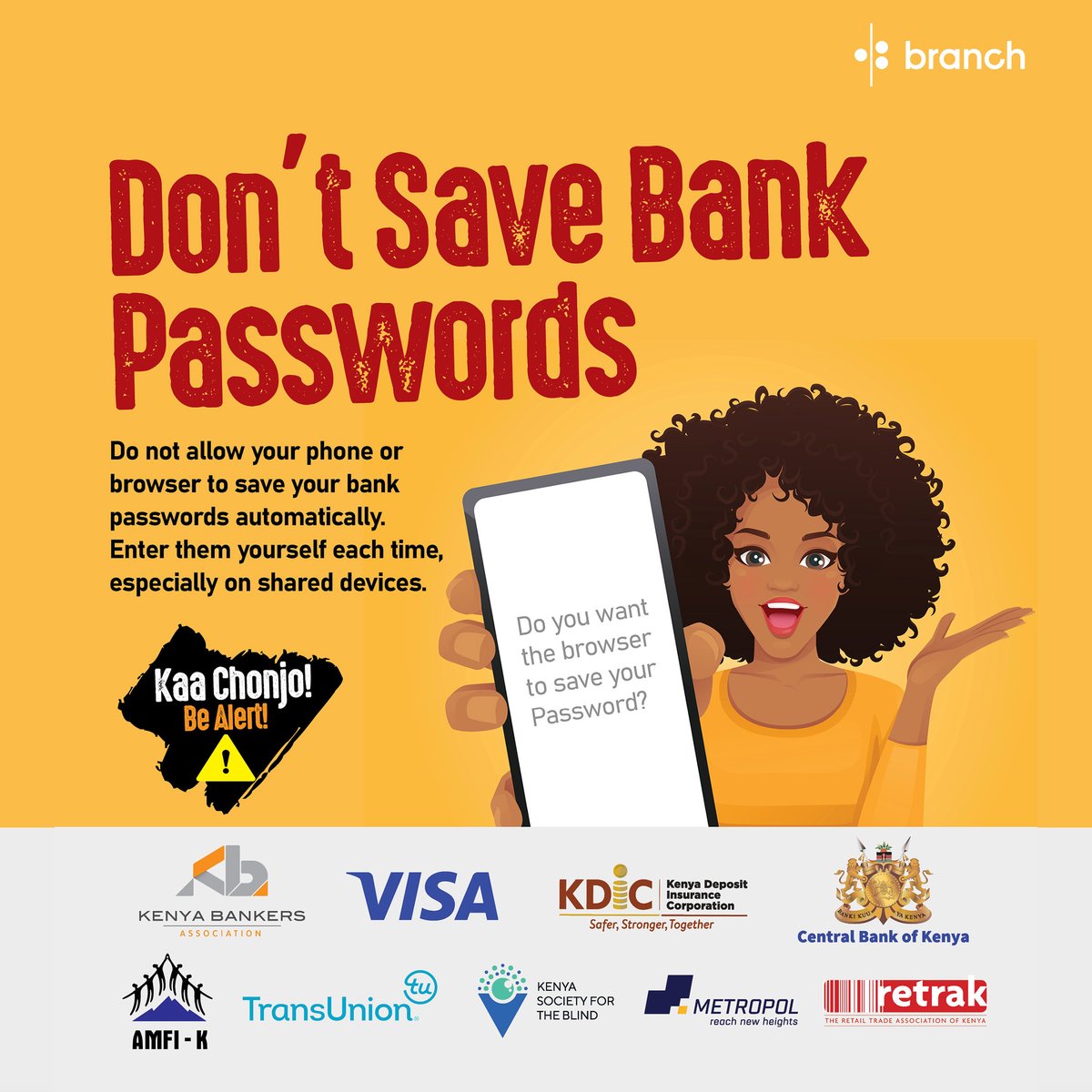 branch_mfb's tweet image. Kaa Chonjo! 🔐Don’t save your bank passwords on your phone or browser.
Your money’s safety comes first.
#BranchKE #FraudAwareness #StaySafe
