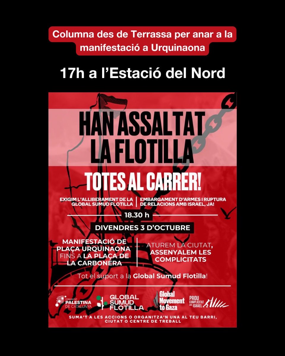 ⚠️ AVUI ⚠️ 

Anem des de Terrassa a la manifestació unitària a Urquinaona per denunciar el segrest de la Flotilla i el genocidi al poble palestí 🇵🇸

Quedem a les 17h a l'Estació del Nord (agafarem FGC)