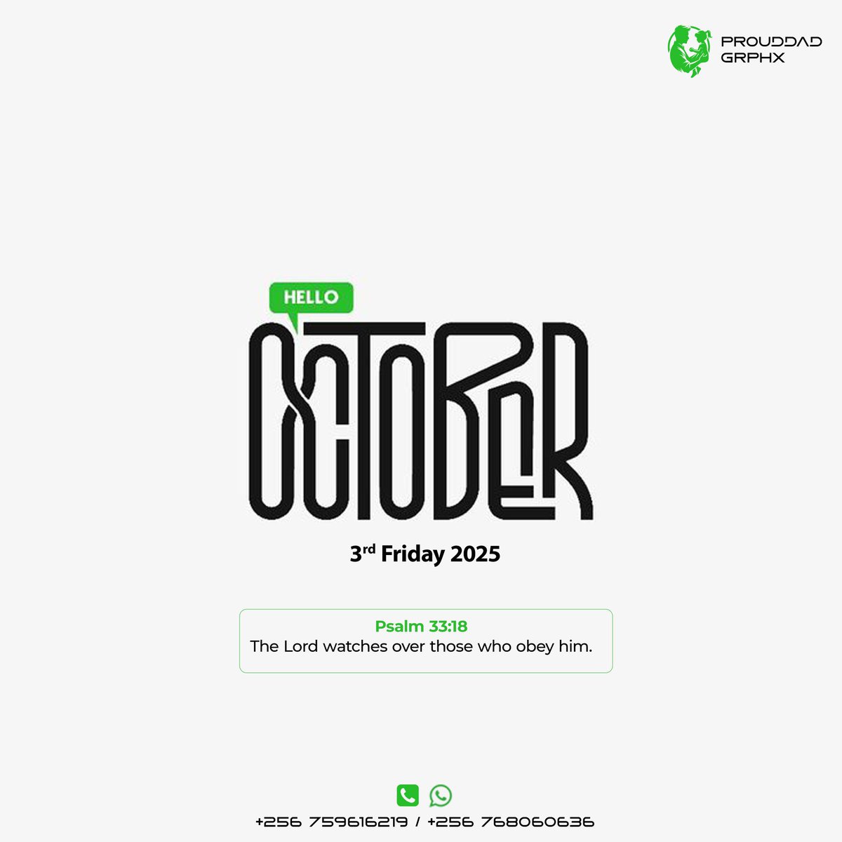 prouddad256's tweet image. HELLO OCTOBER 🌿
Psalm 33:18: ‘The Lord watches over those who obey Him.’
Let this month be bold, branded, and blessed.
#ProudDadGRPHX #FaithInDesign #HelloOctober #Psalm3318 #CreativeMinistry #UgandaDesign #octoberenergy