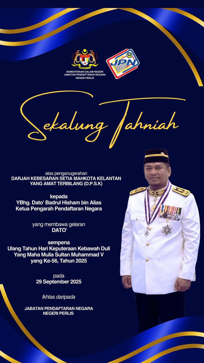 Jabatan Pendaftaran Negara Negeri Perlis merakamkan setinggi-tinggi tahniah kepada YBhg. Dato' Badrul Hisham bin Alias, Ketua Pengarah Pendaftaran Negara atas penganugerahan Darjah Kebesaran Setia Mahkota Kelantan Yang Amat Terbilang (D.P.S.K).