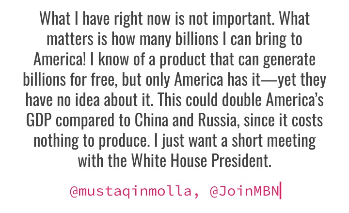 mustaqinmolla's tweet photo. This could double America’s GDP compared to China and Russia, since it costs nothing to produce. I just want a short meeting with the White House President.

@realDonaldTrump @POTUS 
@WhiteHouse 💸🤝 https://t.co/rHkUagpldP