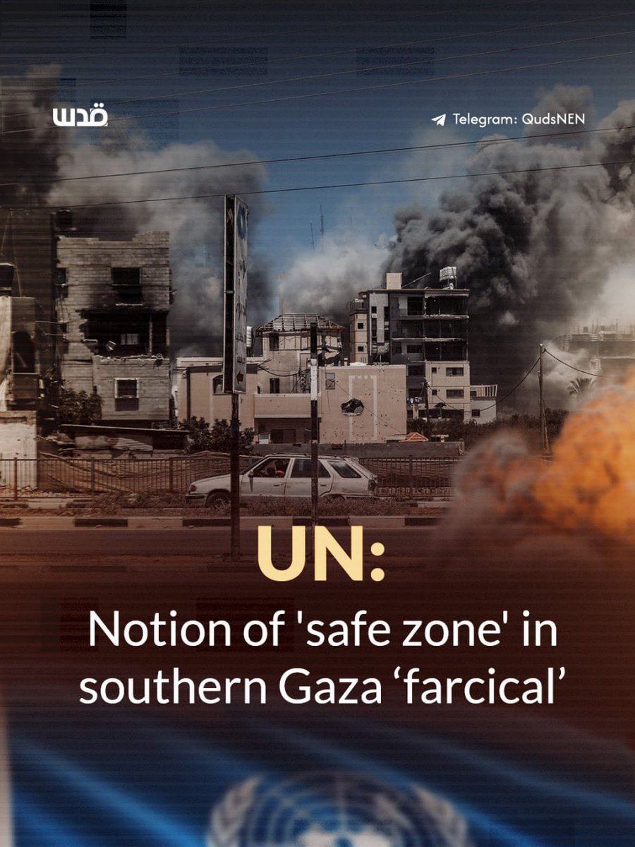 QudsNen's tweet photo. The United Nations has described Israel’s claims of establishing a “safe zone” in southern Gaza as a “farce,” stressing that the reality on the ground proves there is no place Palestinians can turn to for safety.

UN reports indicated that shelters designated by the occupying authorities as temporary refuges are repeatedly subjected to airstrikes, reducing them to rubble and leaving tents unfit for human shelter.

UNICEF also warned of the catastrophic situation facing mothers and newborns in Gaza amid severe shortages of medicines and medical supplies, along with overwhelming pressure on Nasser Medical Complex in the south of the Strip, where corridors are filled with women who have just given birth.