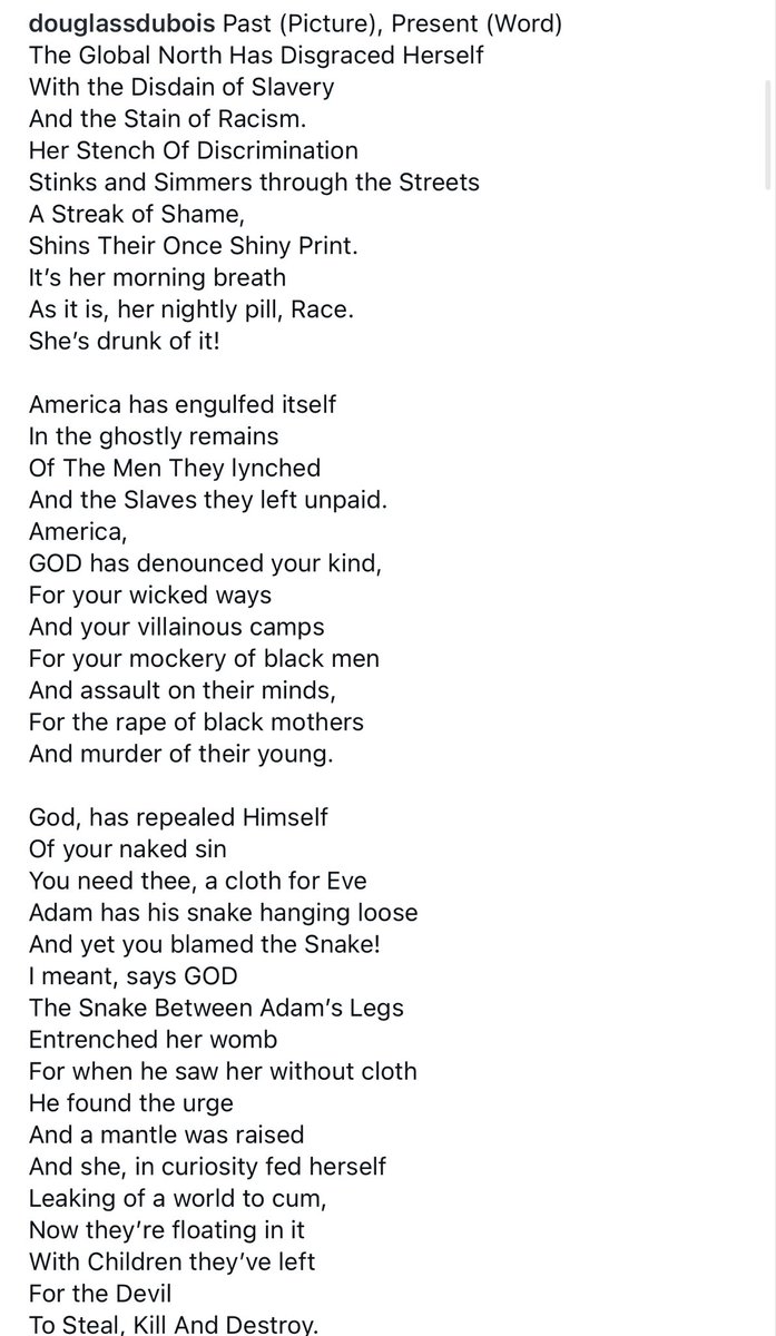 DS_Dubois's tweet photo. Past (Picture), Present (Word)
By Sebamala

The Global North Has Disgraced Herself
With the Disdain of Slavery 
And the Stain of Racism.
Her Stench Of Discrimination 
Stinks and Simmers through the Streets
A Streak of Shame,
Shuns Their Once Shiny Print.
It’s her morning breath… https://t.co/TiVmPdLn3h