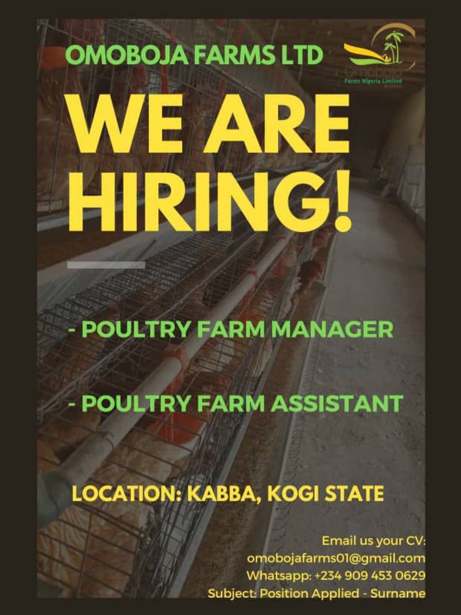 Attached are the following Vacancies at our Farm.

LOCATION: Kabba Kogi State.

Candidates must possess relevant qualifications/experience in Poultry and Livestocks Management.
Candidates must possess great communication skills

Omoboja Farms Nigeria Limited.
