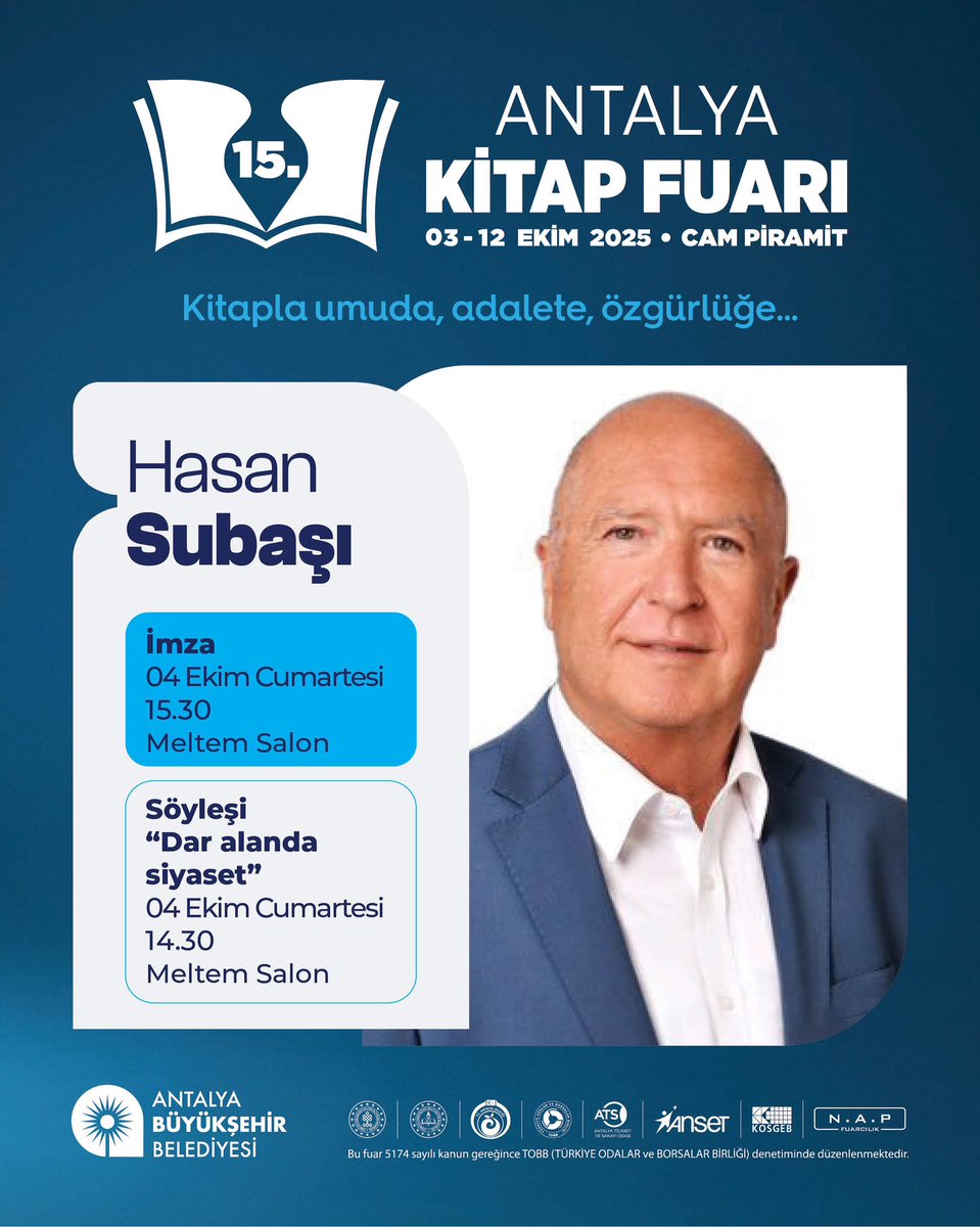 📚 15. Antalya Kitap Fuarı
03 – 12 Ekim 2025 / Cam Piramit

Değerli Antalyalılar,
Ben de Antalya Kitap Fuarı’nda sizlerle buluşuyorum.
🗓 04 Ekim Cumartesi
🕑 14.30 – Söyleşi: “Dar Alanda Siyaset” ve İmza Günü
Yer: Meltem Salonu/Cam Piramit.
Görüşmek dileğiyle..