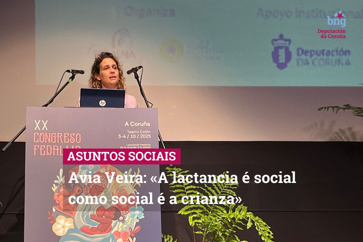 🟦 A a deputada do BNG participou na inauguración, esta mañá no Teatro Colón coruñés, do XX Congreso Pedalma sobre lactancia materna, organizado pola asociación ALMA co apoio da Deputación da Coruña.