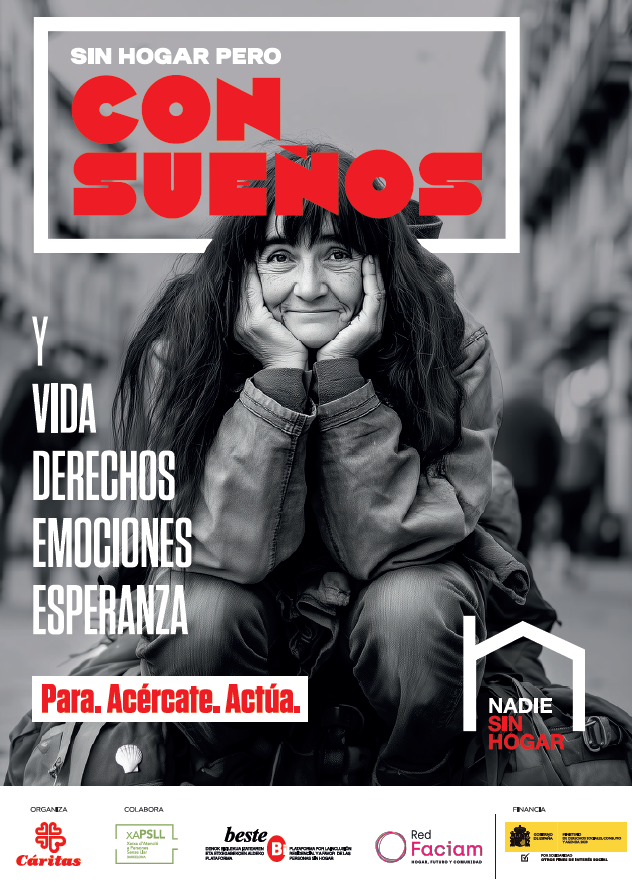 Este año, en la campaña por el Día de las Personas Sin Hogar, soñamos con algo muy sencillo y
profundamente humano: que toda persona tenga garantizado su derecho a un nivel de vida digno.

Sin hogar, pero con sueños.

#ConSueños #NadieSinHogar