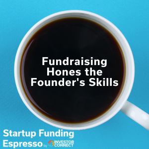 Today's #StartupFundingEspresso, your #DailyShot

Fundraising brings not only capital to the startup, but it also hones the founder’s skills.

Listen: investorconnect.org/startup-fundin…

Espresso directly to your inbox ☕Sign Up Here:ow.ly/yQun50QA3wi