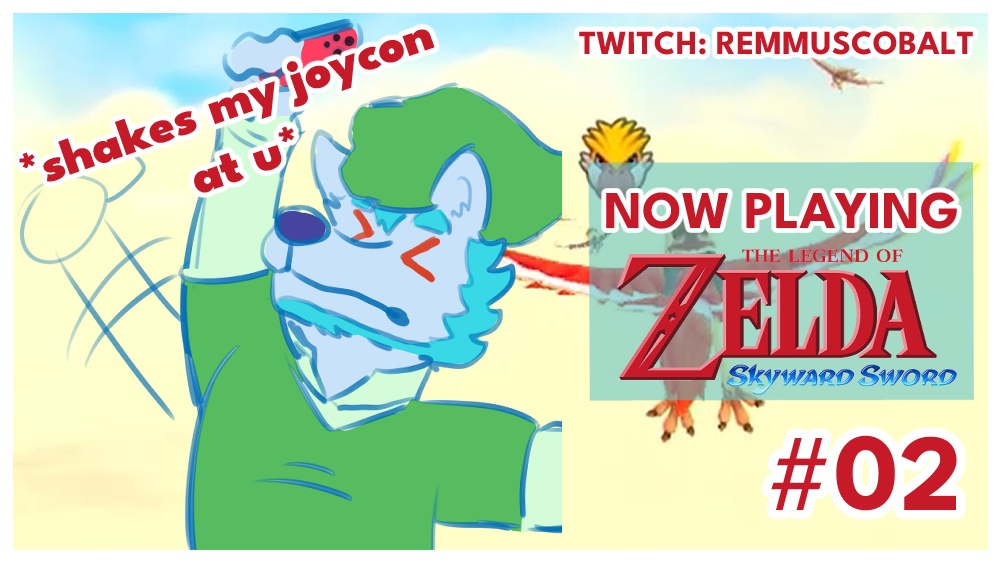 *shakes my joycons in a mysterious but very sexy way* We're live now with  TLOZ: Skyward Sword HD!

twitch.tv/remmuscobalt