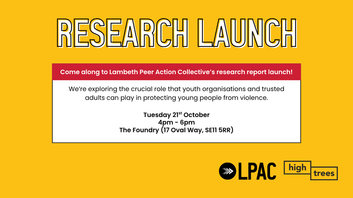 HighTreesCDT's tweet image. Join us for the launch of Lambeth Peer Action Collective’s (LPAC) new research report! 🎉

🗓️Tuesday 21st October
⏰ 4pm – 6pm
📍 The Foundry (SE11 544)

Register here: bit.ly/3WlNTQm

#ResearchLaunch #YouthLedResearch