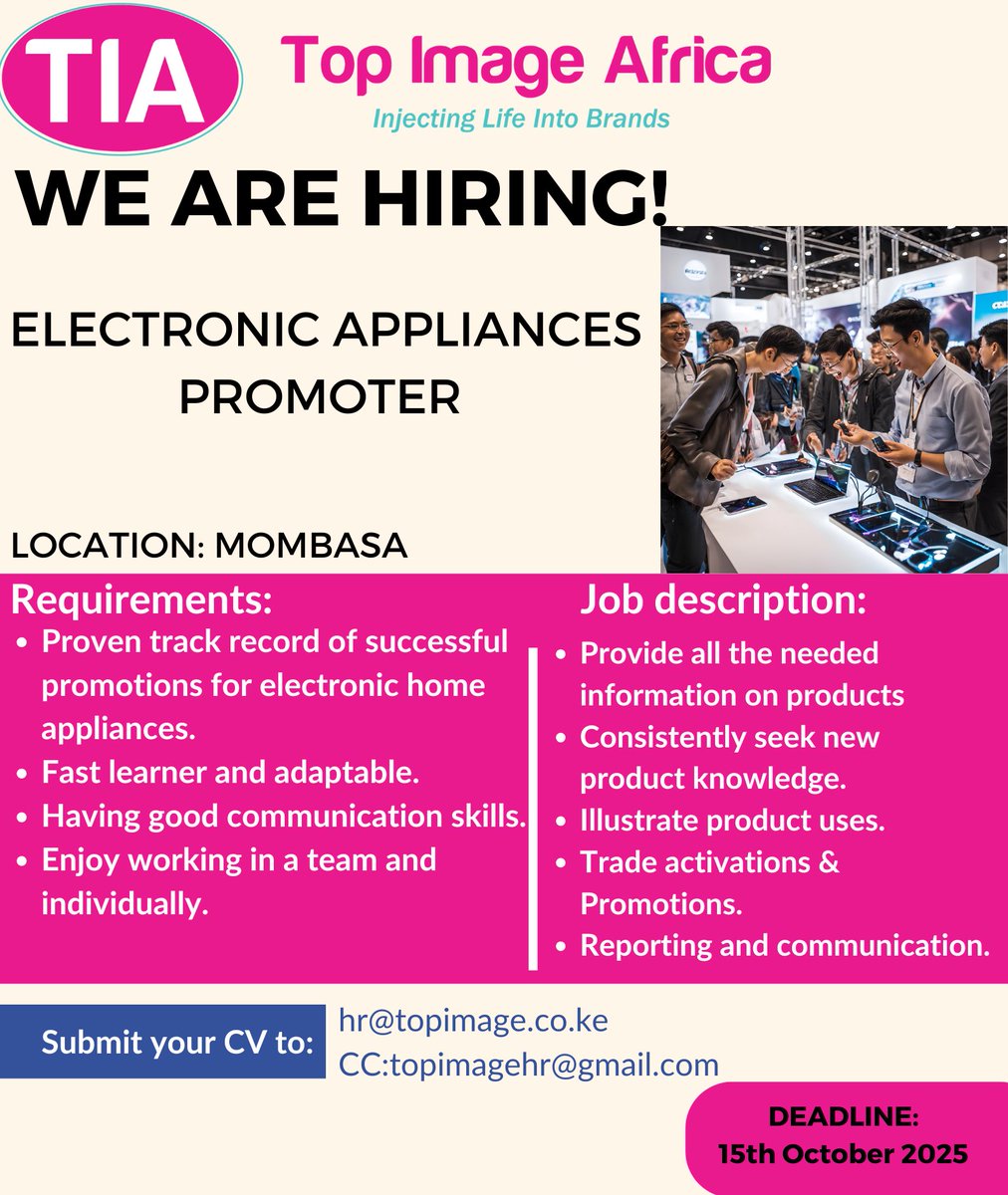 We are hiring an Electronic Appliances Promoter in Mombasa.
If you have the stated qualifications, send your CV to hr@topimage.co.ke Cc: topimagehr@gmail.com
Deadline 15th October 2025
#topimageafricakenya #hiring #injectinglifeintobrands