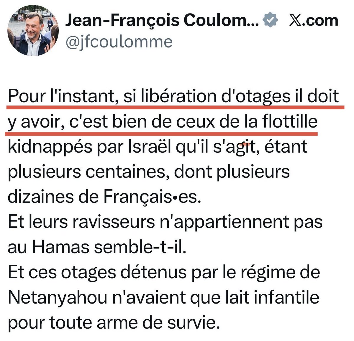 Voilà où mène l’aveuglement idéologique : Jean-François Coulomme, député #LFI, accorde plus d’importance aux passagers d’une flottille financée par le Hamas, qu’aux otages israéliens kidnappés par des terroristes et séquestrés depuis deux ans dans les tunnels de Gaza. 👇