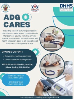 ADG Cares provides no-cost, culturally competent healthcare to underserved communities every Saturday from 9am-3pm &amp; Sunday from 9am-2pm in Silver Spring, MD. Please see flyer for more details.