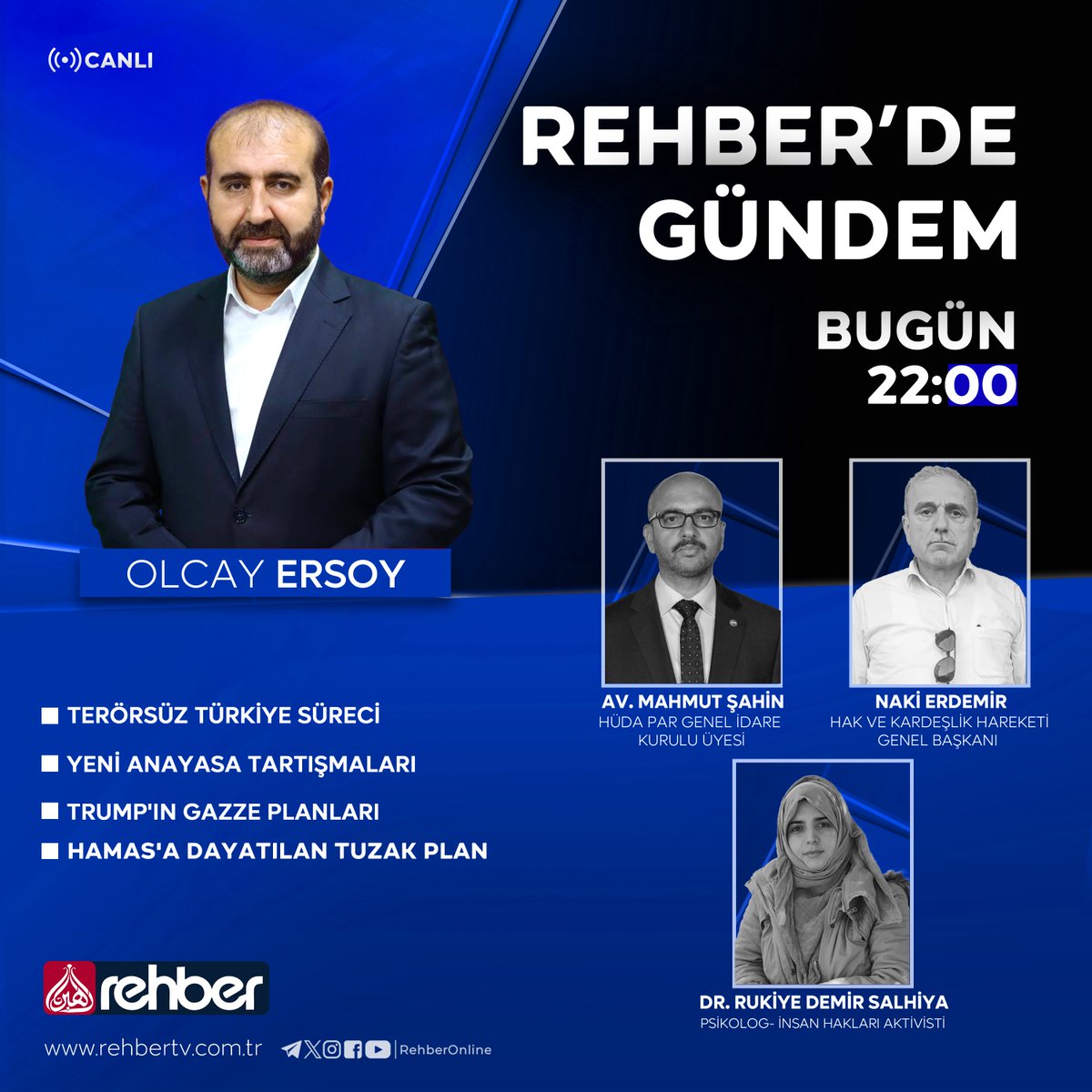 📺 REHBER’DE GÜNDEM 
🕙 Bu Akşam 22:00’de
🎙️ Sunucu: Olcay Ersoy

🔎 Gündem Başlıkları:

- Trump’ın Gazze Planları
- Hamas’a Dayatılan Tuzak Plan
- Terörsüz Türkiye Süreci
- Yeni Anayasa Tartışmaları

👥 Konuklar:

- Av. Mahmut Şahin – HÜDA PAR Genel İdare Kurulu Üyesi