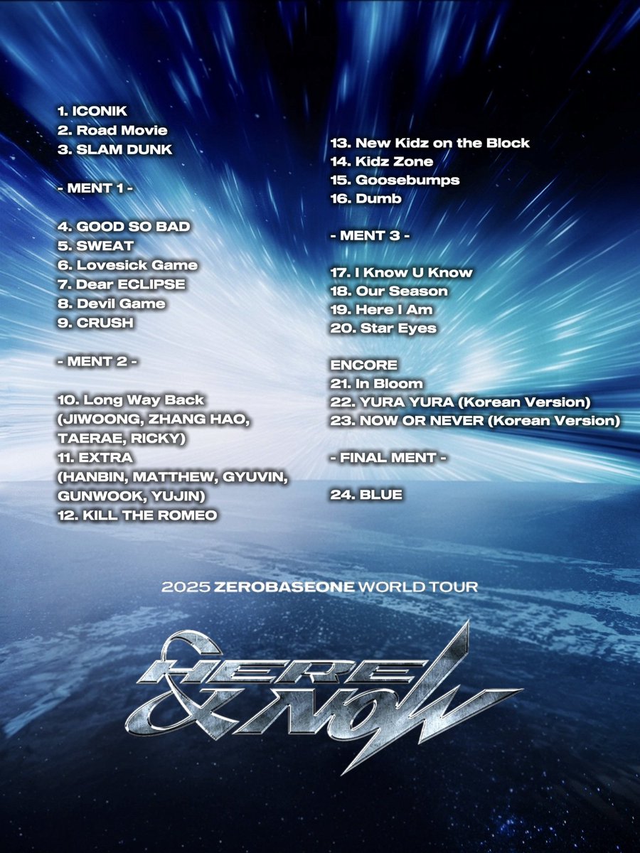 IconPika's tweet image. ZEROBASEONE - HERE &amp;amp; NOW WORLD TOUR in Seoul

OFFICIAL SETLIST

#ZEROBASEONE #ZB1 #제로베이스원 
#2025_ZEROBASEONE_WORLDTOUR_HEREANDNOW_IN_SEOUL 
#2025TOURHEREANDNOW #HEREANDNOW #ZEROBASEONEINSEOUL