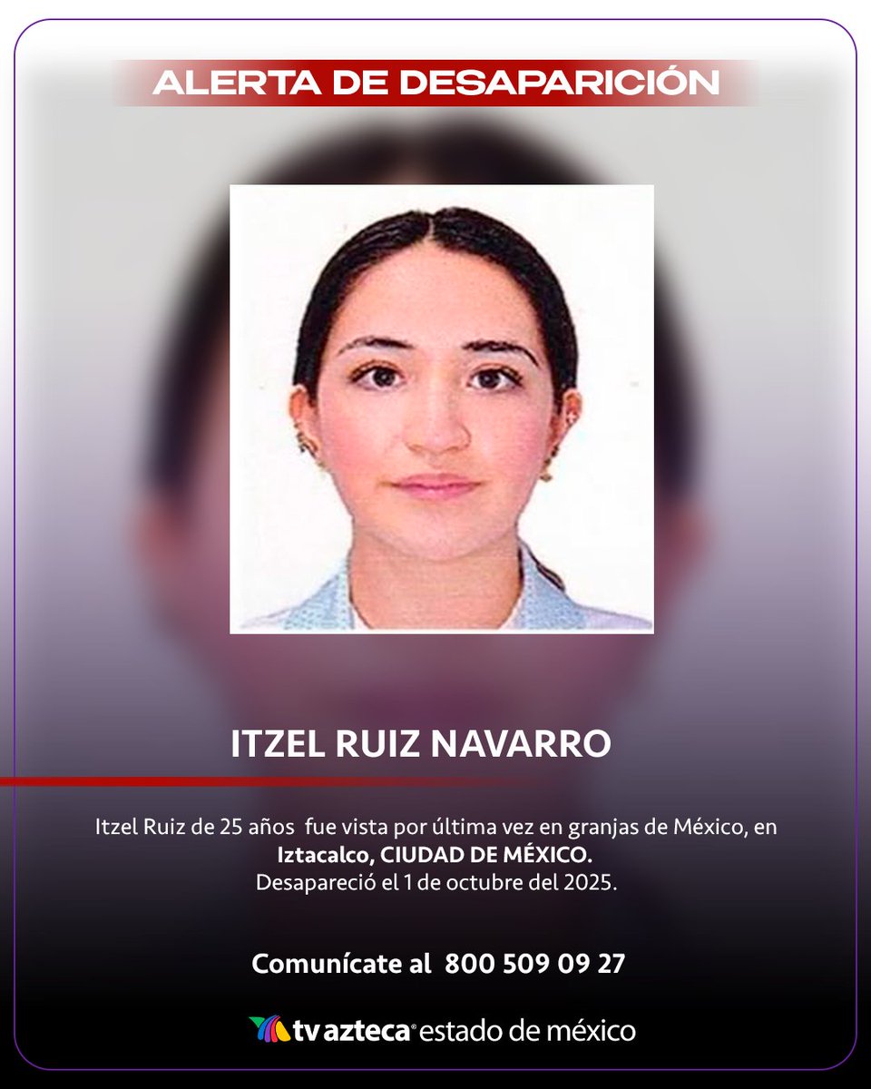 AztecaEdoMex's tweet image. #ServicioSocial 🚨 Itzel Ruiz de 25 años  fue vista por última vez en granjas de México, en  #Iztacalco, CIUDAD DE MÉXICO.🙏
Desapareció el 1 de octubre del 2025.