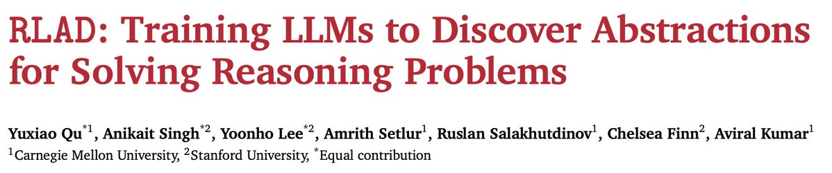 🚨 NEW PAPER: "RLAD: Training LLMs to Discover Abstractions for Reasoning"!

We introduce reasoning abstractions: concise insights that help LLMs solve hard reasoning problems by guiding structured exploration.

📄 arxiv.org/abs/2510.02263
🌐 cohenqu.github.io/rlad.github.io/

🧵[1/N]