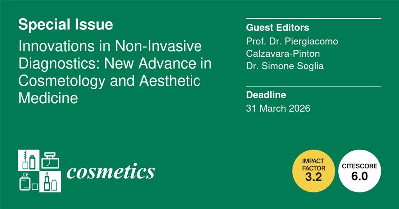 Cosmeticsmdpi's tweet image. 🔔 #CallforPaper 📝
📚 #SpecialIssue: Innovations in Non-Invasive #Diagnostics: New Advance in #Cosmetology and #Aesthetic Medicine 
👤 Guest Editors: 
Prof. Dr. Piergiacomo Calzavara-Pinton
Dr. Simone Soglia
🗓️ Deadline: 31 March 2026
✍️ Submit here: brnw.ch/21wWkmI