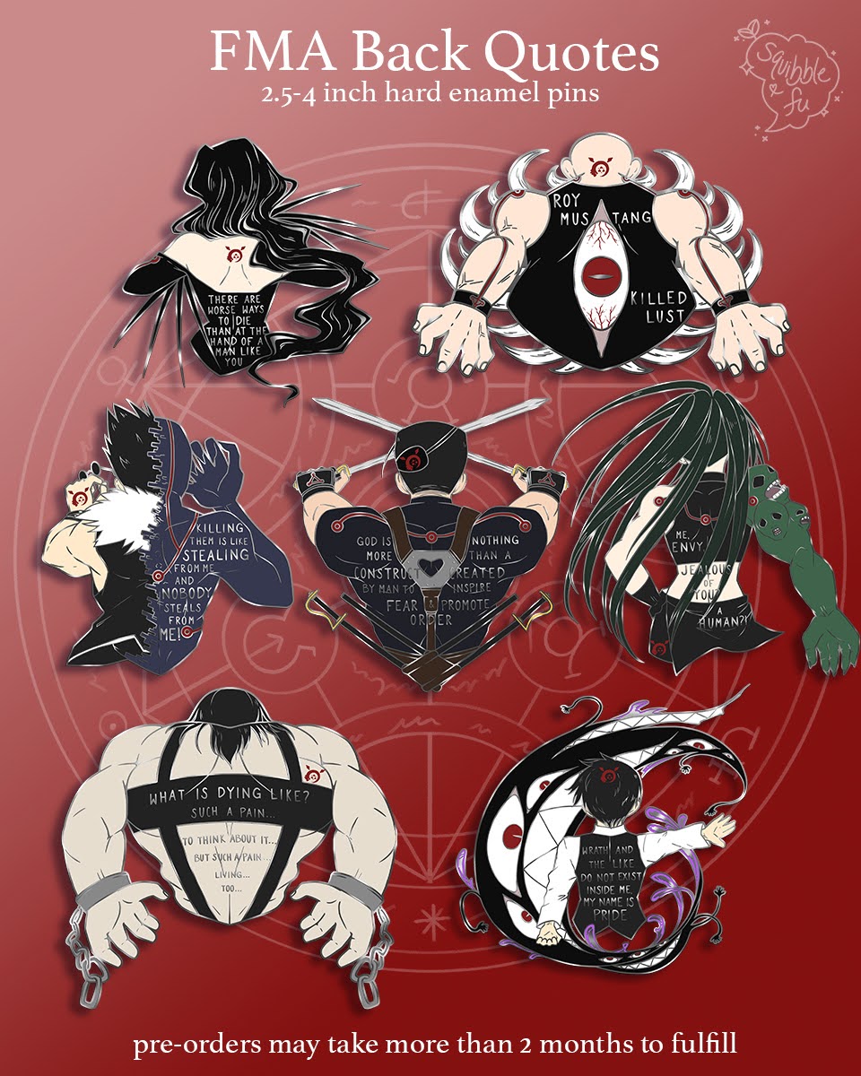 squibblefu's tweet image. PO FMA Back Quotes - Seven Deadly Sins + Restocks ♥️
-
HAPPY FMA DAY! ✨Completing the series with all the sins, and a SPECIAL "Father" Homunculus pin-on-pin 😌
-
Set price only during PO, Father LE to PO amt!
-
RTs appreciated! 🙏
-
#FMADay #fma #FMAB #FullmetalAlchemist