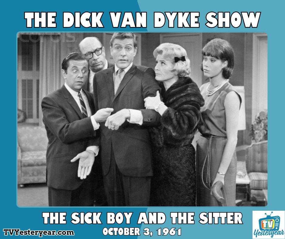 tvyesteryear's tweet image. The Dick Van Dyke Show premiered with episode &quot;The Sick Boy and the Sitter&quot; on this date in 1961.