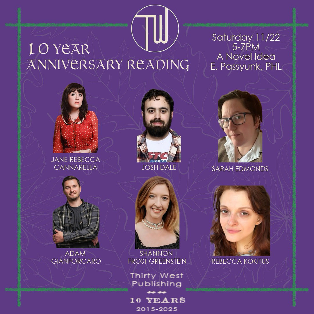 Thirty West’s 2nd 10 Year Anniversary is going live at <a href="/anovelideaphl/">A Novel Idea on Passyunk</a> on 11/22 from 5-7PM. We have local legends and TW favorites. It is BYOB, prizes, no cover, and local afterparty to follow the event. Celebrate indie press &amp; small business for one memorable night.