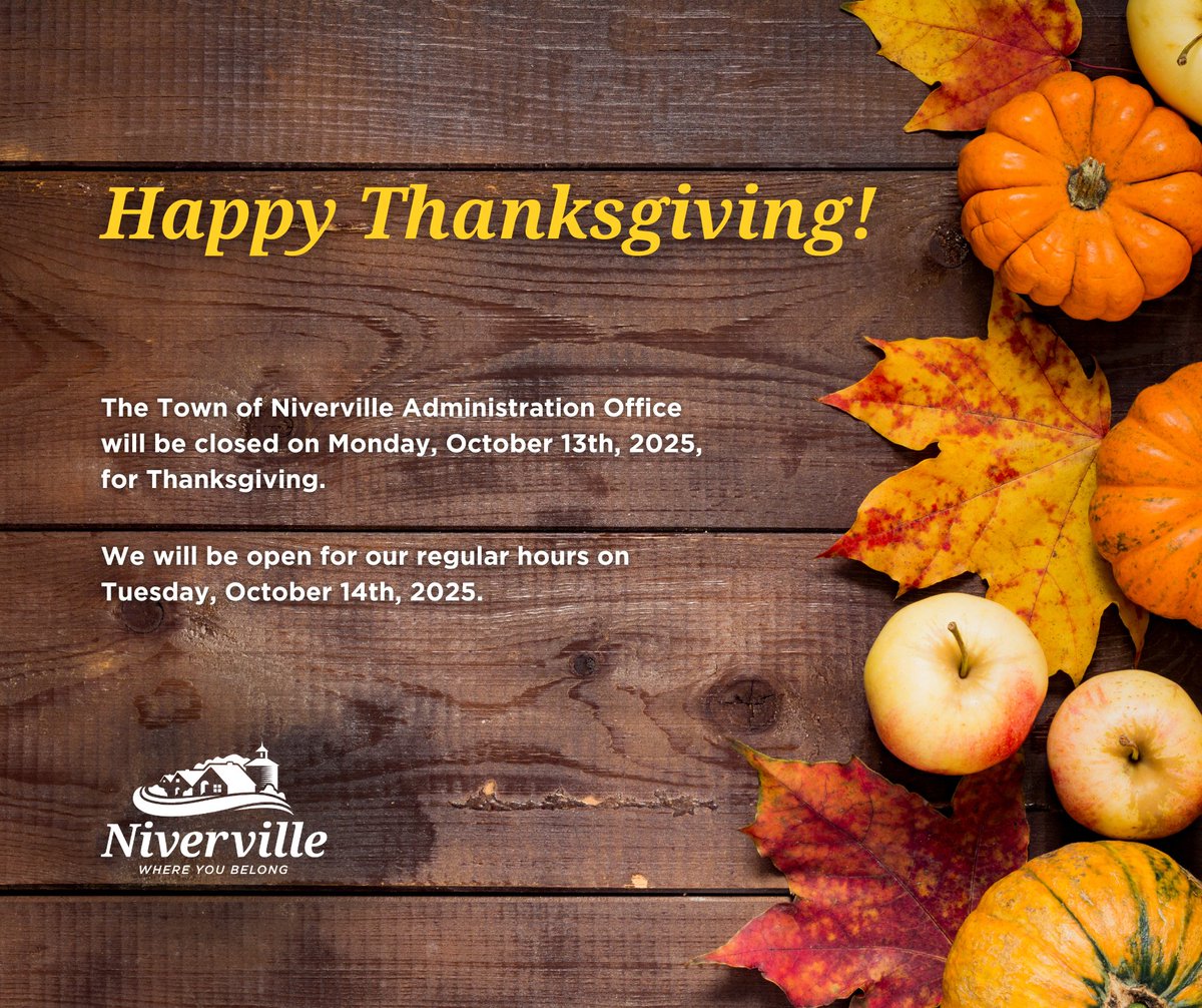The Town of Niverville Administration Office will be closed on Monday, October 13th, 2025, for Thanksgiving.

We will be open for regular hours on Tuesday, October 14th, 2025.

We regret any inconvenience that this may cause.