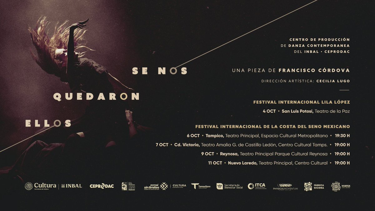 El <a href="/CEPRODAC/">CEPRODAC</a> inicia la gira de la obra “Se nos quedaron ellos” una pieza de #FranciscoCórdova

→ <a href="/FestLilaLopez/">Festival Lila López</a>
   📅  4 de Oct. SLP 

→ #FestivalCSM
   📅  ⁠6 de Oct. Tampico
   📅  7 de Oct. Ciudad Victoria
   📅  9 de Oct. Reynosa
   📅  11 de Oct. Nuevo Laredo
<a href="/danzaINBAL/">danzaINBAL</a>