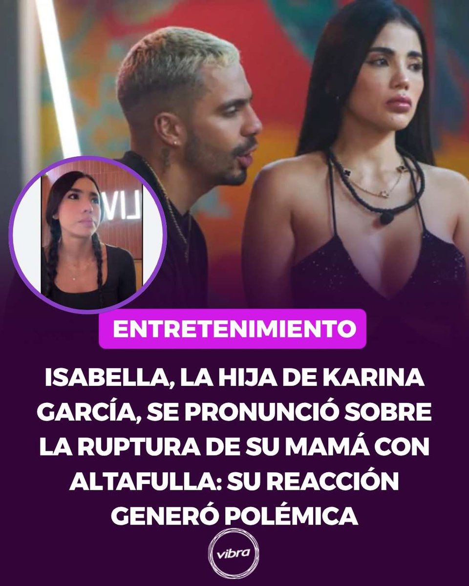 vibra_co's tweet photo. Las palabras de Isabella han dado de qué hablar en redes y más porque Altafulla tuvo muy buena relación con los hijos de Karina, ¿qué opinas? 😱 👀 #IsabellaVargas #KarinaGarcía #Actualidad #Altafulla #reacción #Terminaron
Video aquí: https://t.co/Q8VT5l4SpH https://t.co/0lxvRYsLDC