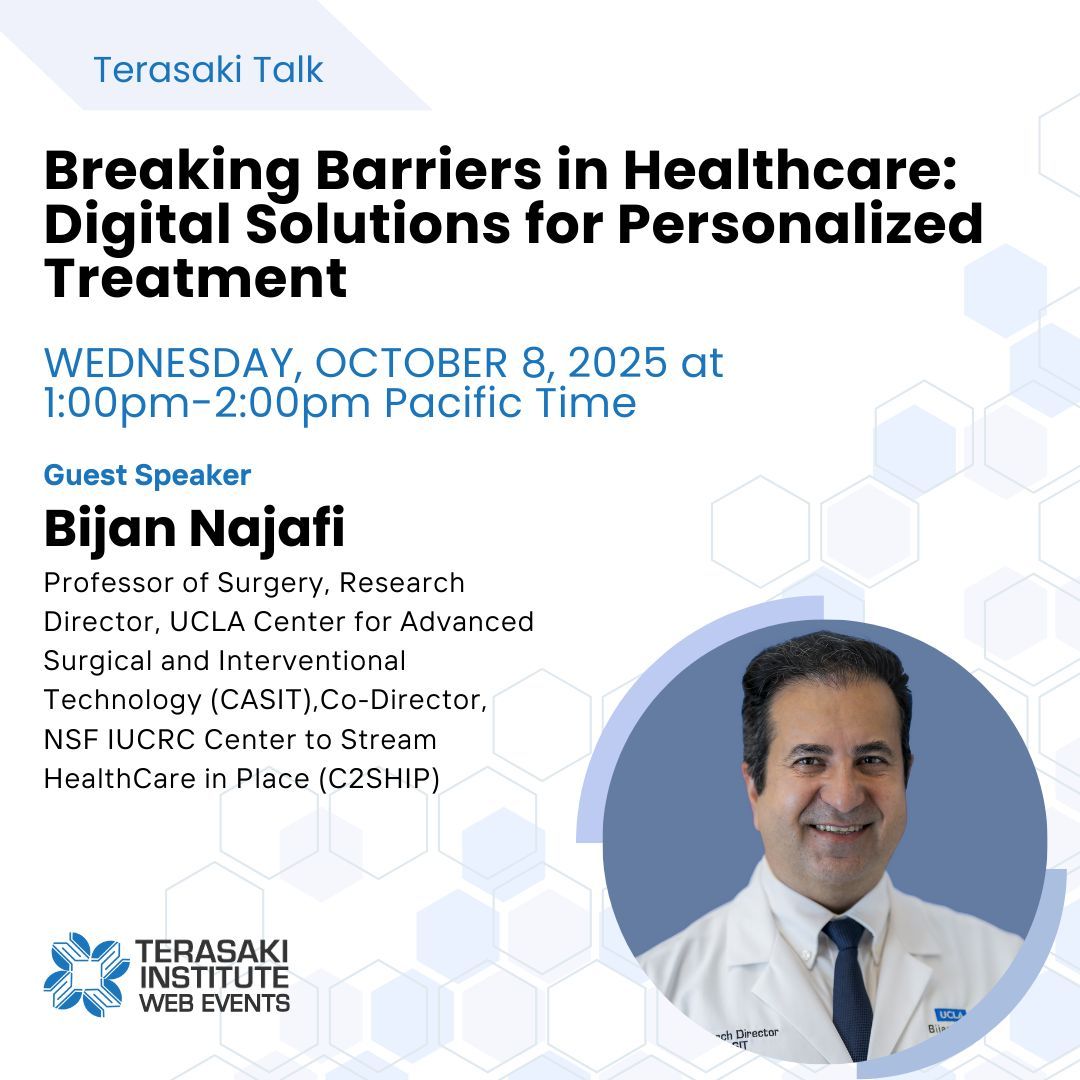⚡️ Event Reminder!⚡️ 

Don’t miss out on next week’s Terasaki Talk Session, featuring Dr. Bijan Najafi, (<a href="/bijan_najafi/">Bijan Najafi</a>) Professor of Surgery and Research Director at UCLA CASIT, and Co-Director of C2SHIP. 

📅 Wednesday, October 08, 2025 
 🕐 1PM – 2PM PST 

This talk explores