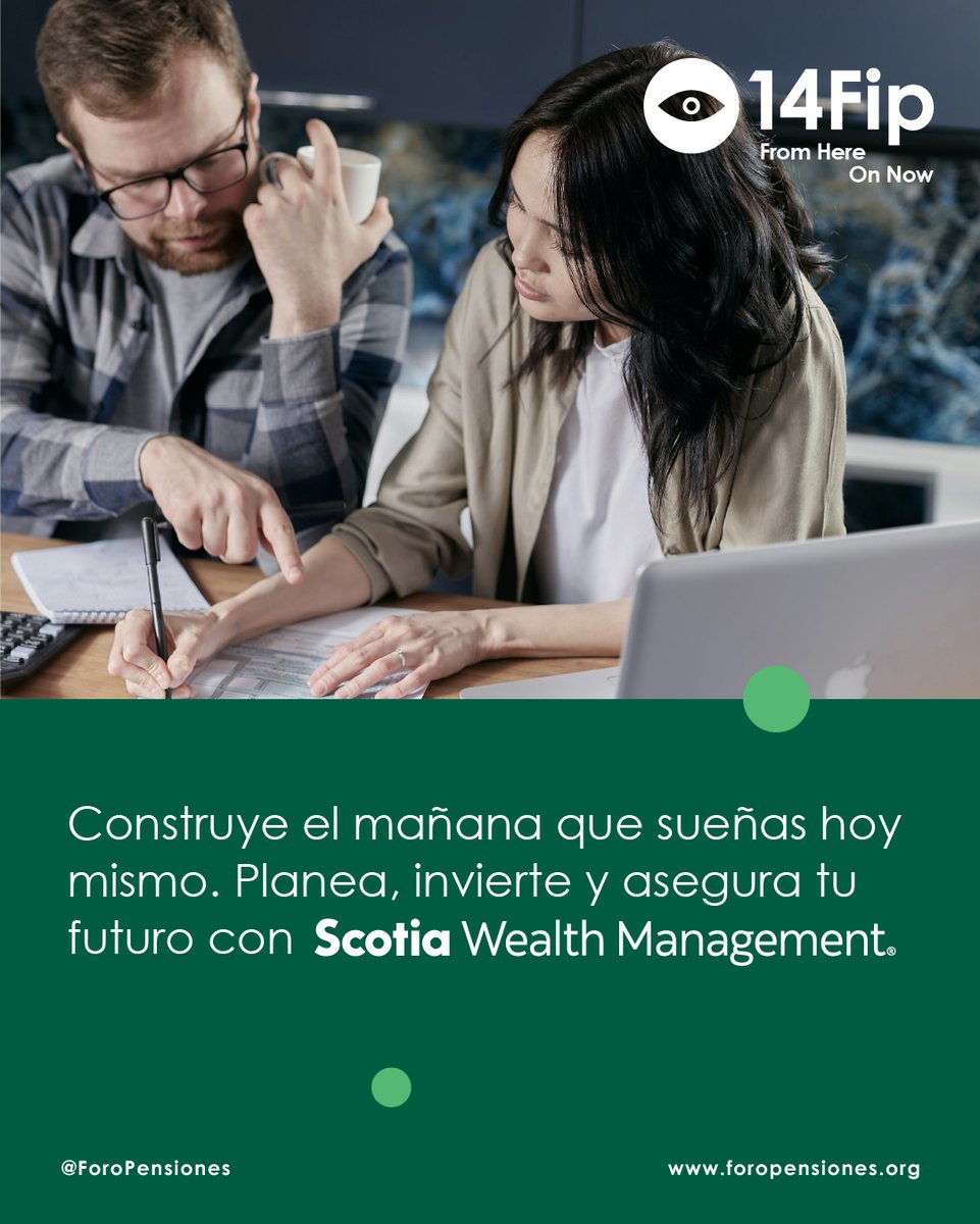Invierte en tu presente para asegurar el mañana que imaginas.

<a href="/ScotiabankMX/">Scotiabank en México</a>  Orgulloso patrocinador de la 14ª edición del Foro Internacional de Pensiones.

#14FIP #ForoInternacionaldePensiones #fromhereonnow #scotiabank