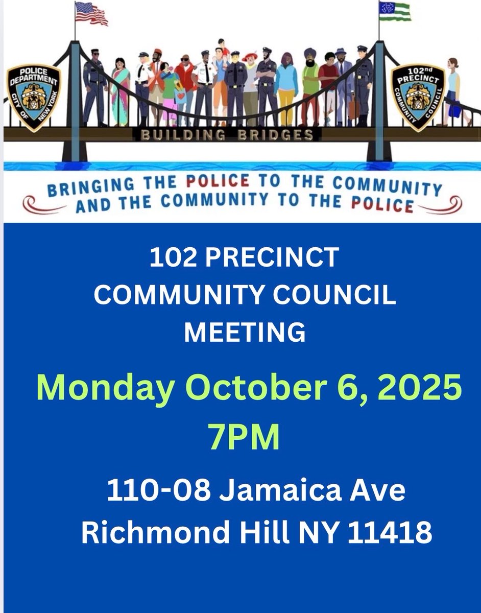 Join us for the 102 Precinct Community Council Meeting on Monday, October 6th at 7PM in Richmond Hill.

These meetings are your chance to connect with us, ask questions, and share concerns as we continue building bridges between the police and our community.