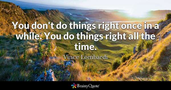 elaine_perry's tweet image. You don't do things right once in a while. You do things right all the time." ~Vince Lombardi
#WeekendWisdom #ThinkBIGSundayWithMarsha #SuccessTRAIN #leadership #quote via @THE_R_ROCKSTAR