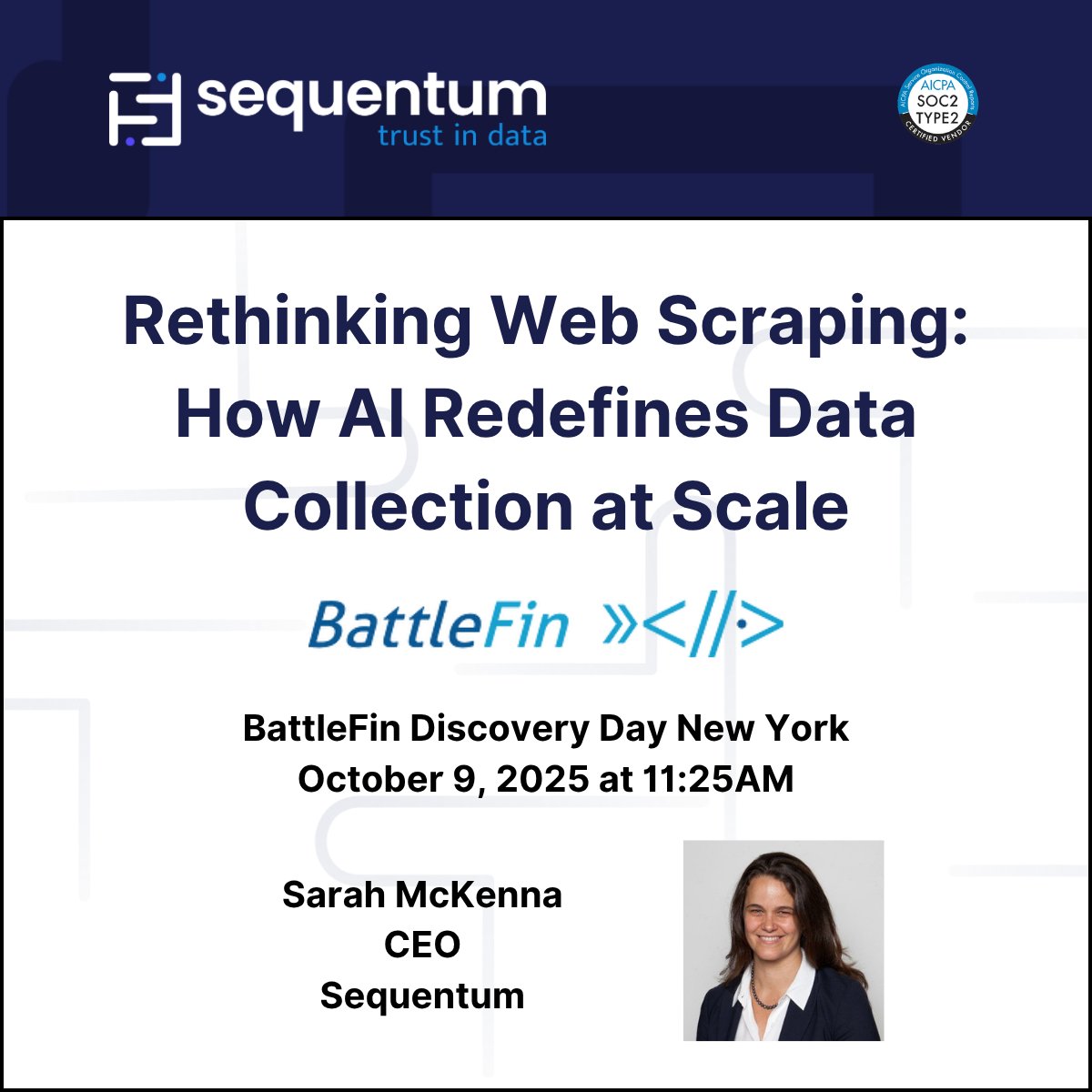 sequentuminc's tweet photo. 🚀 Excited to see @sequentuminc's CEO @Sarah McKenna speak at @BattleFinData Discovery Day NYC, Oct 9 at 11:25 AM!
Session: “Rethinking Web Scraping: How AI Redefines Data Collection at Scale”
Let us know if you’ll be there! #BattleFin #DiscoveryDay #Sequentum #AltData #FinTech https://t.co/QOQKqMyQ0V