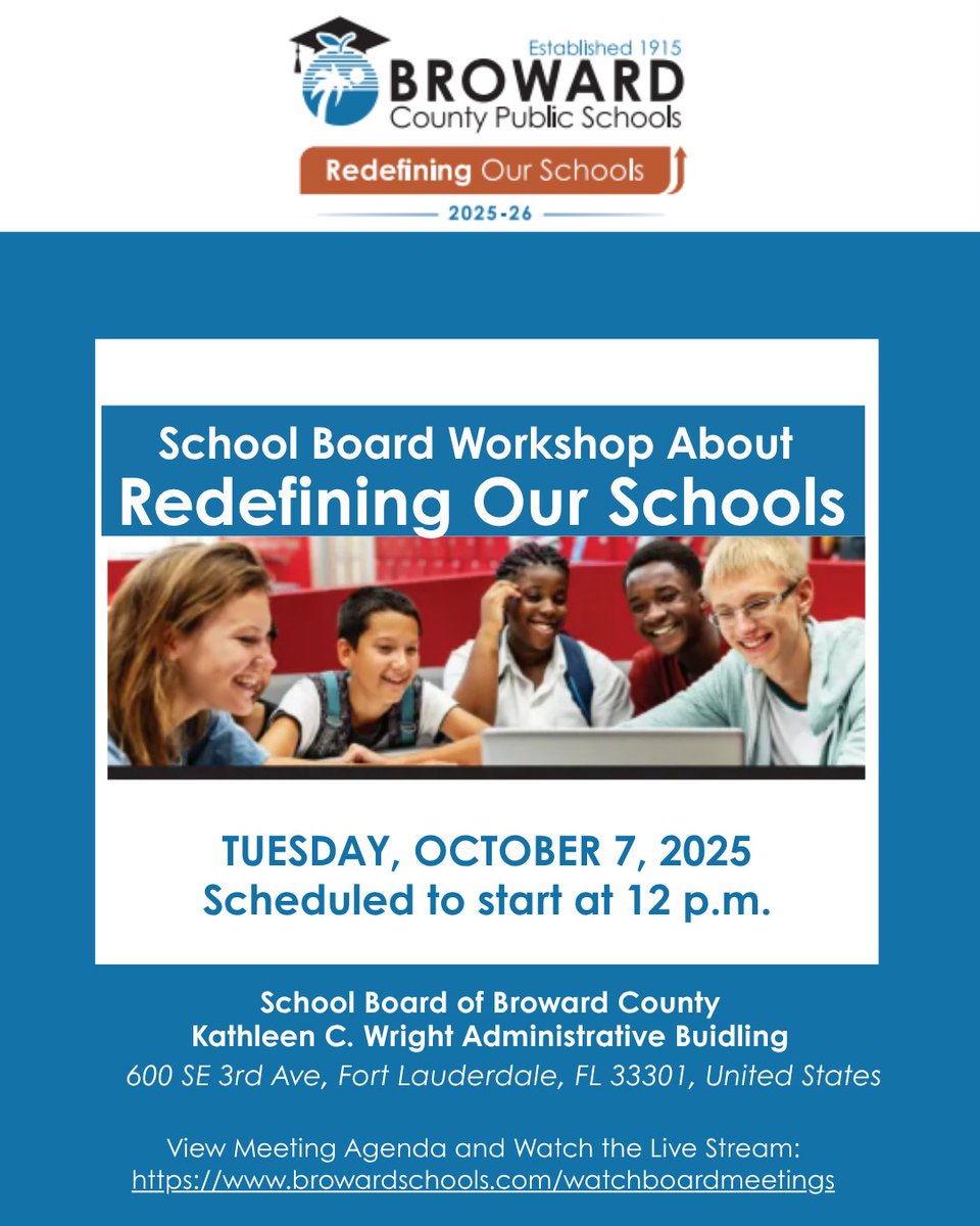 Join Us for the School Board Workshop on "Redefining Our Schools".

BCPS invites the community to be part of this important conversation about shaping the future of our schools. 

View the agenda and watch live at browardschools.com/watchboardmeet….

Date: Tuesday, October 7, 2025
Time: