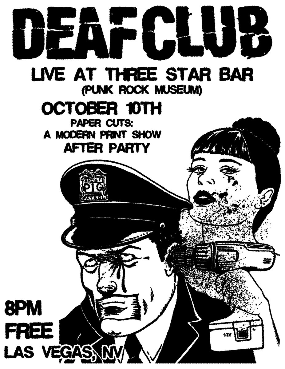 Deaf Club live at Three Star Bar
(Located inside the Punk rock Museum)
in Las Vegas, NV
Friday October 10th, 2025 AD
Paper Cuts: A Modern Print show afterparty
FREE
8 PM