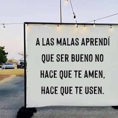 “I learned the hard way that being good doesn't make you loved, it makes you used.”
Good night
Buenas noches!